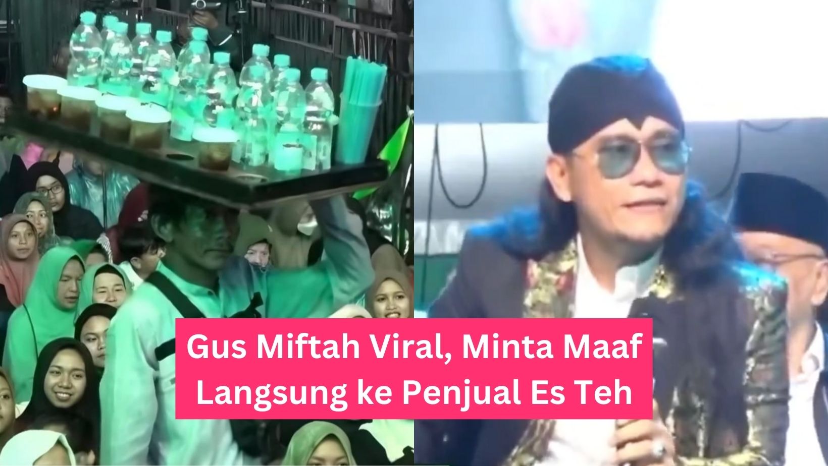 Gus Miftah Viral, Sudah Minta Maaf Langsung ke Penjual Es Teh 6 Gus Miftah Viral, Minta Maaf Langsung ke Penjual Es Teh